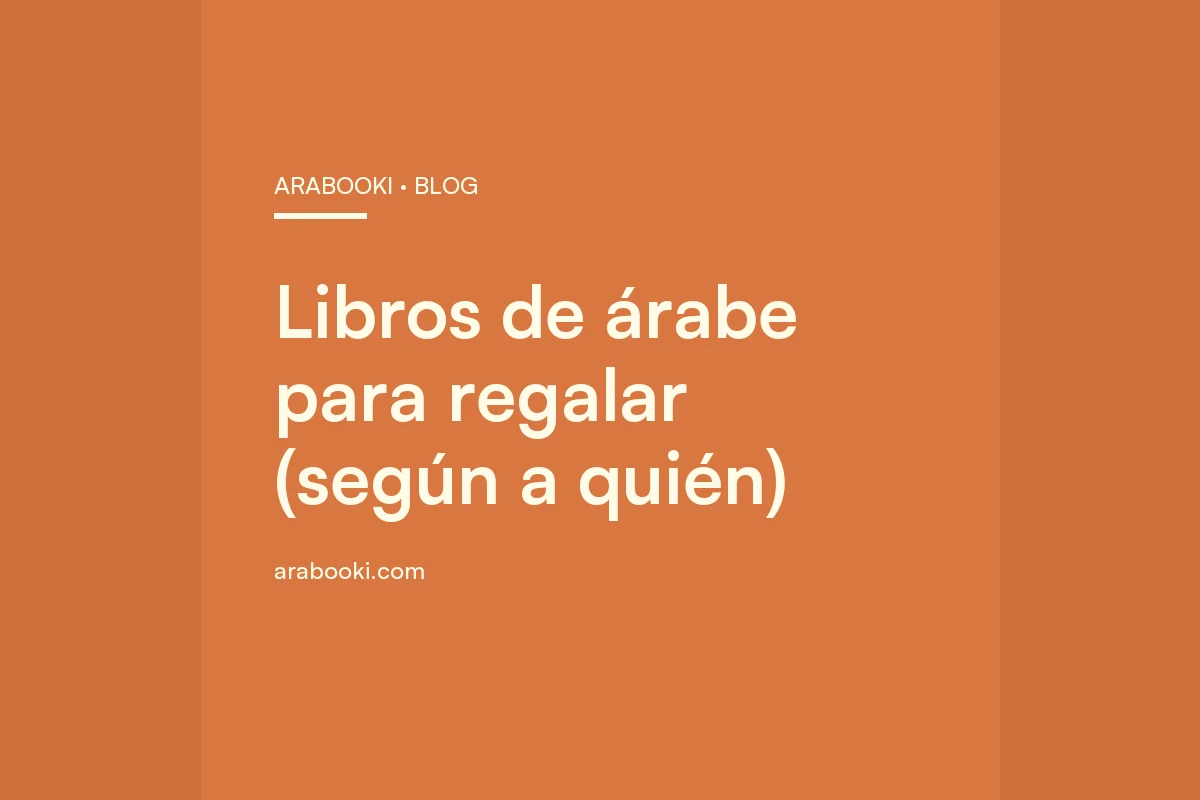 Libros de árabe para regalar (según a quién)