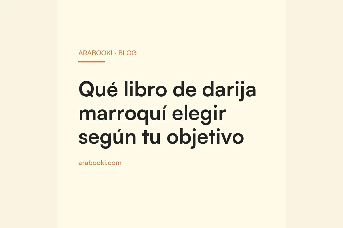 Qué libro de darija marroquí elegir según tu objetivo