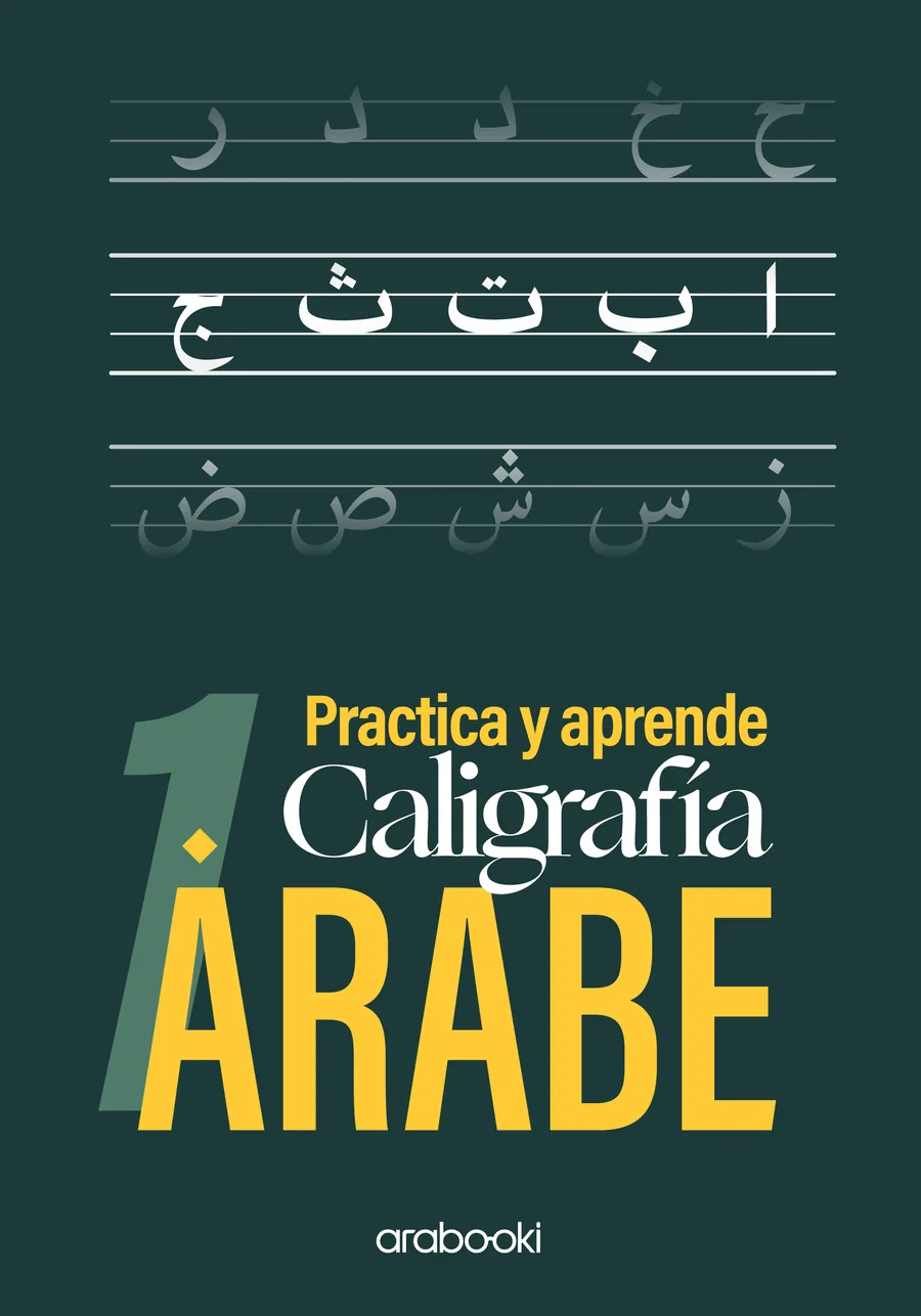 Pratique et Apprends la Calligraphie Arabe 1 : Les Lettres Arabes — portada del libro